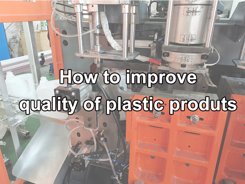 What are the ways to improve the quality of blow molded products?